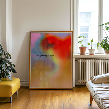 Feeling Deeply is A Gift Poster