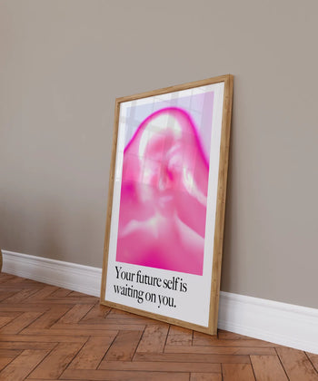 Your Future Self is Waiting on You Poster