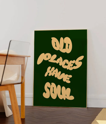 Old Places Have Soul Poster