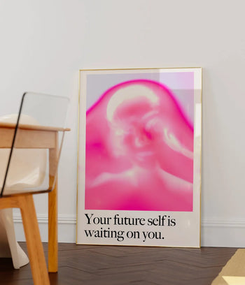 Your Future Self is Waiting on You Poster