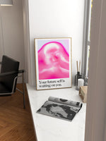 Your Future Self is Waiting on You Poster