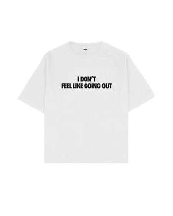 I Don't Feel Like Going Out Boxy Fit Tişört