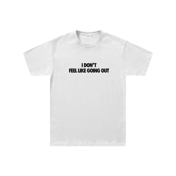 I Don't Feel Like Going Out Regular Fit Tişört
