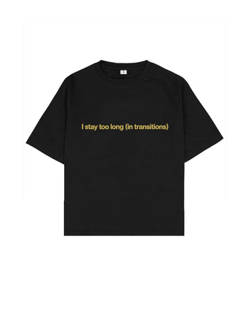 I Stay Too Long Boxy Fit Tişört