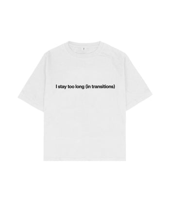 I Stay Too Long Boxy Fit Tişört