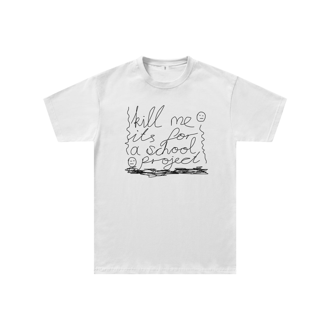 Kill Me it's for a School Project Regular Fit Tişört