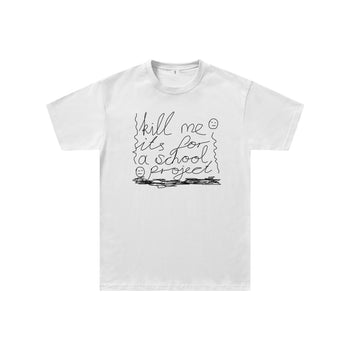 Kill Me it's for a School Project Regular Fit Tişört