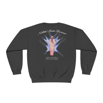 Nothin' Lasts Forever Sweatshirt