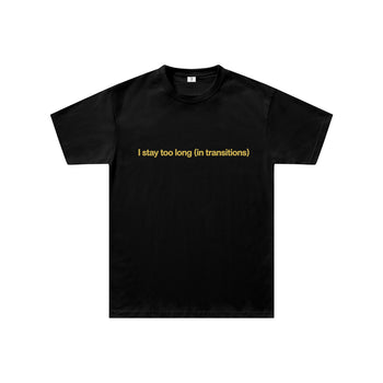 I Stay Too Long Regular Fit Tişört