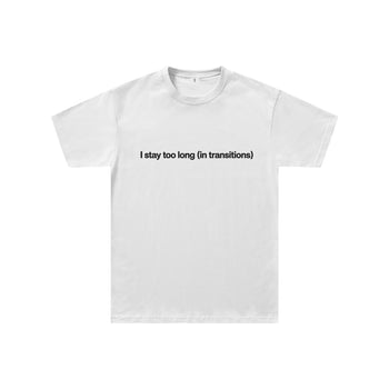I Stay Too Long Regular Fit Tişört