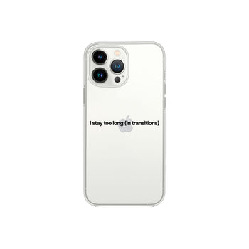 I Stay Too Long iPhone Telefon Kılıfı
