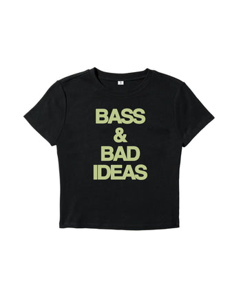 BASS AND BAD IDEAS Baby Tee