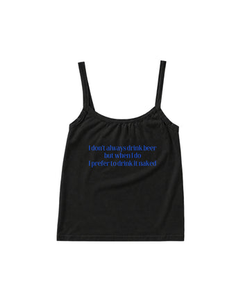I Don't Always Drink Beer Tank Top