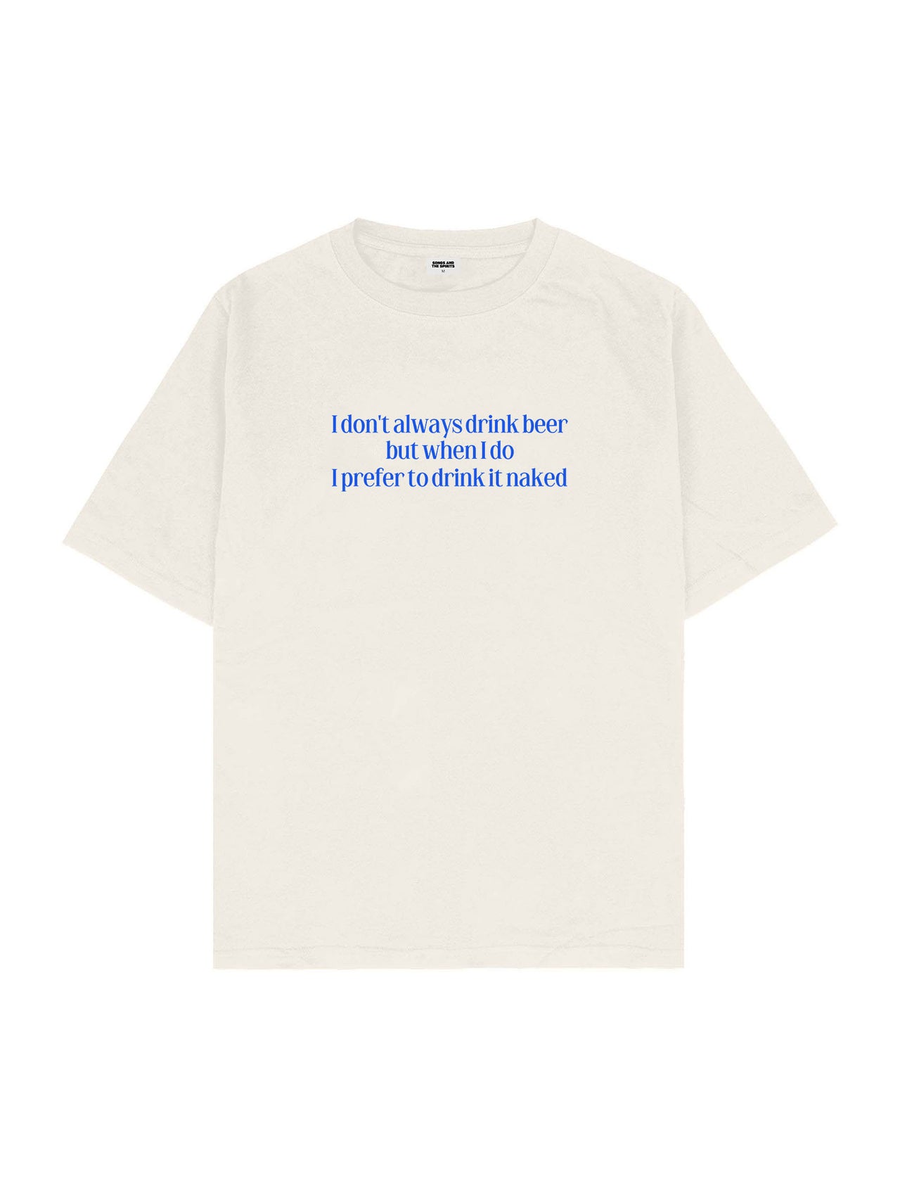 I Don't Always Drink Beer Oversize Tişört