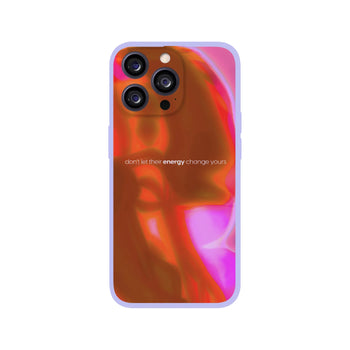 Don't Let Their Energy Change Yours Phone Case 