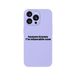 Heaven Knows I'm Miserable Now Phone Case 