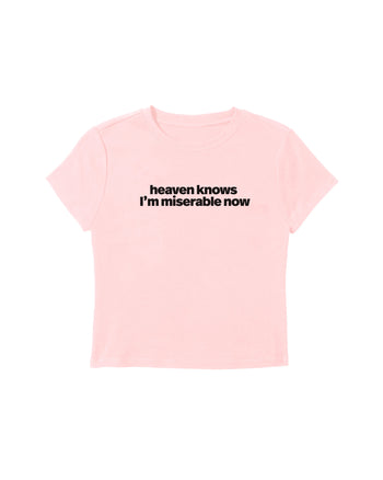 Heaven Knows I'm Miserable Now Baby Tee