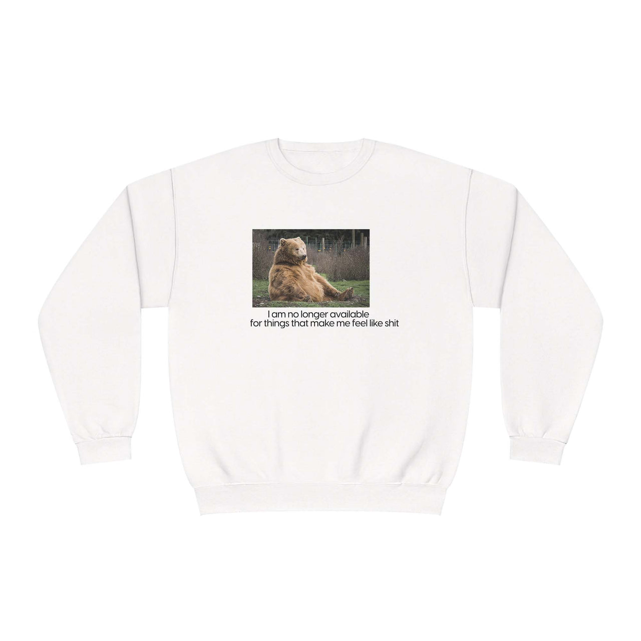 I am o Longer Available Sweatshirt