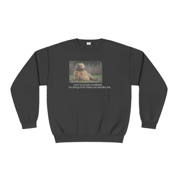 I am o Longer Available Sweatshirt