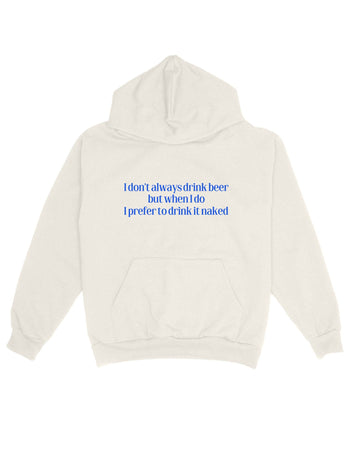 I Don't Always Drink Beer Oversize Hoodie