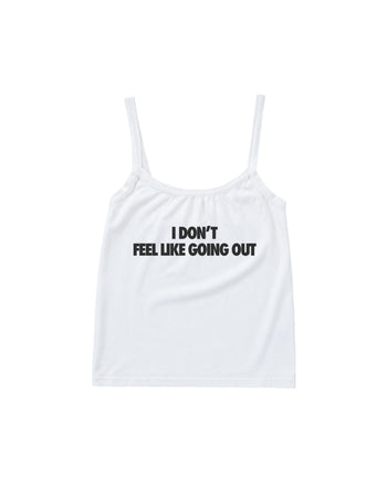I Don't Feel Like Going Out Tank Top