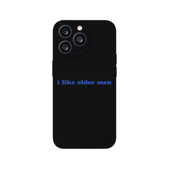 I Like Older Men Phone Case 