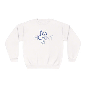 I'm Horny Sweatshirt