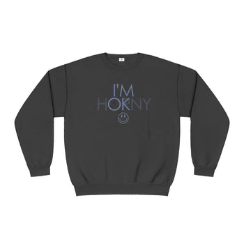 I'm Horny Sweatshirt