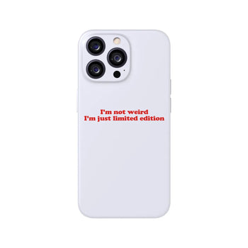 I'm Not Weird I'm Just Limited Edition Telefon Kılıfı