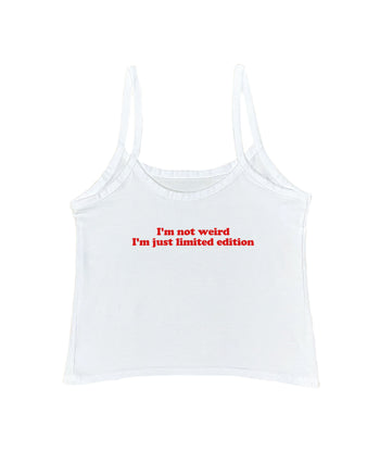 I'm Not Weird I'm Just Limited Edition Tank Top