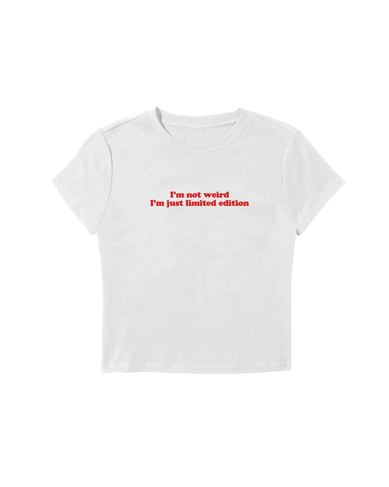 I'm Not Weird Baby Tee - BEYAZ XS