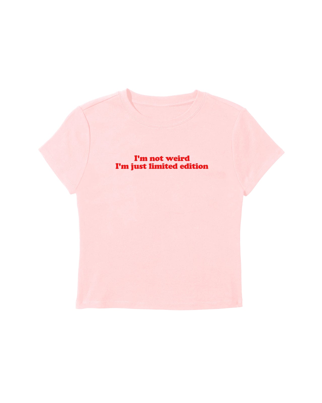 I'm Not Weird I'm Just Limited Edition Baby Tee