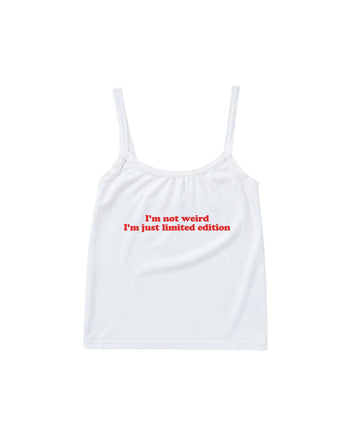 I'm Not Weird I'm Just Limited Edition Tank Top