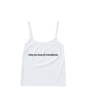 I Stay Too Long Tank Top