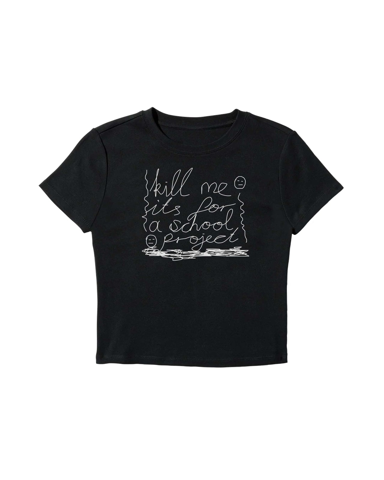 Kill Me It's For a School Project Baby Tee