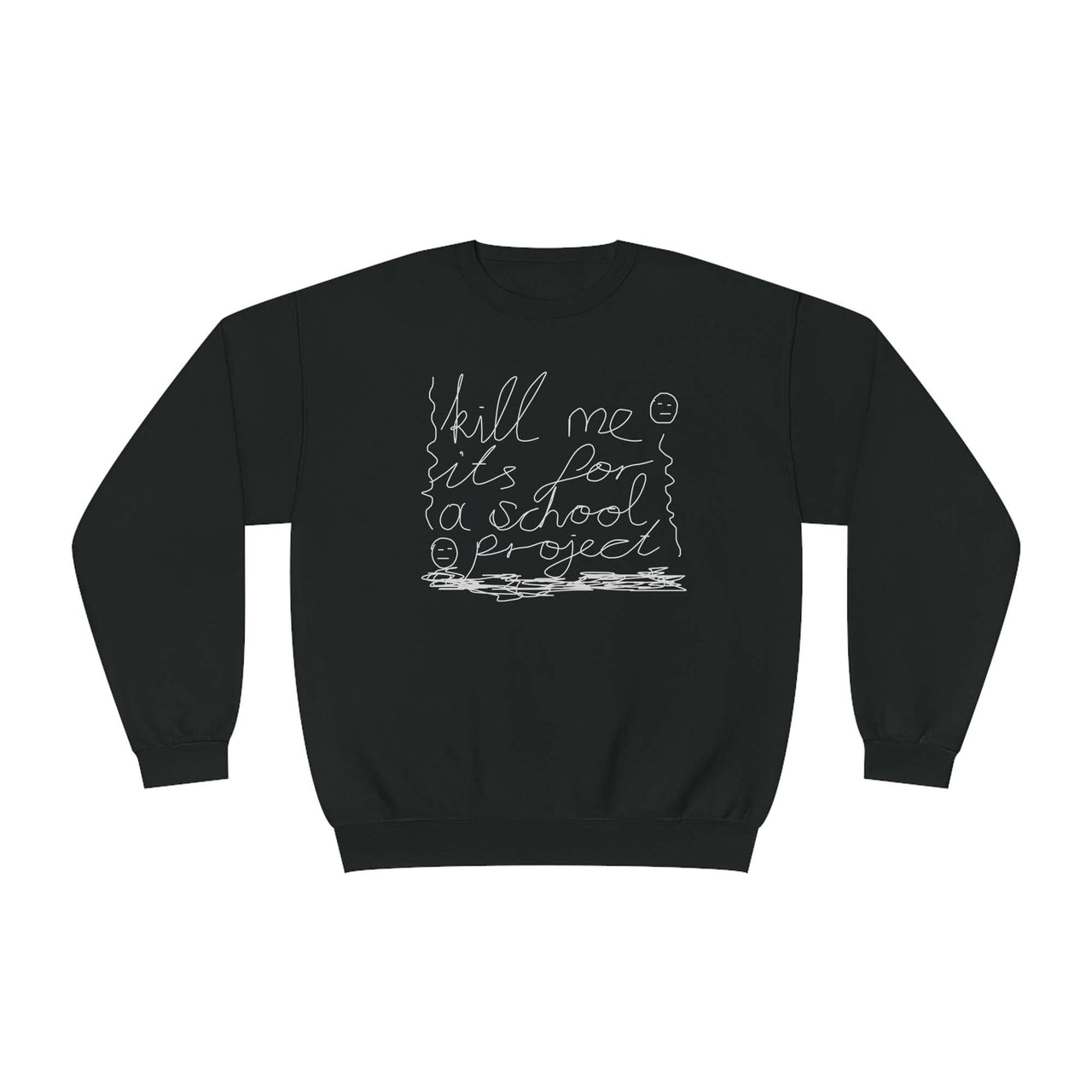 Kill Me Sweatshirt - SİYAH L