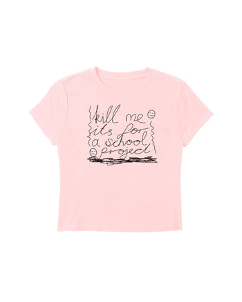 Kill Me It's For a School Project Baby Tee