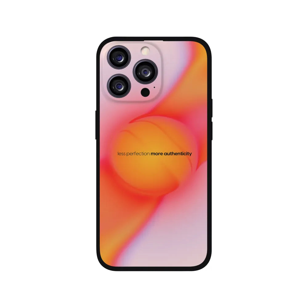 Less Perfection More Authenticity Phone Case 