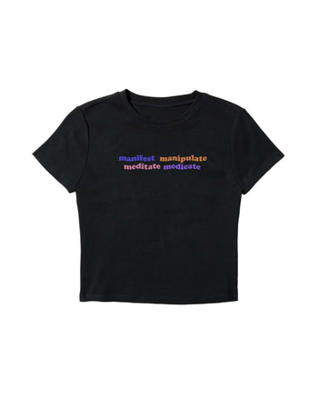 Manifest Manipulate Meditate Medicate Baby Tee