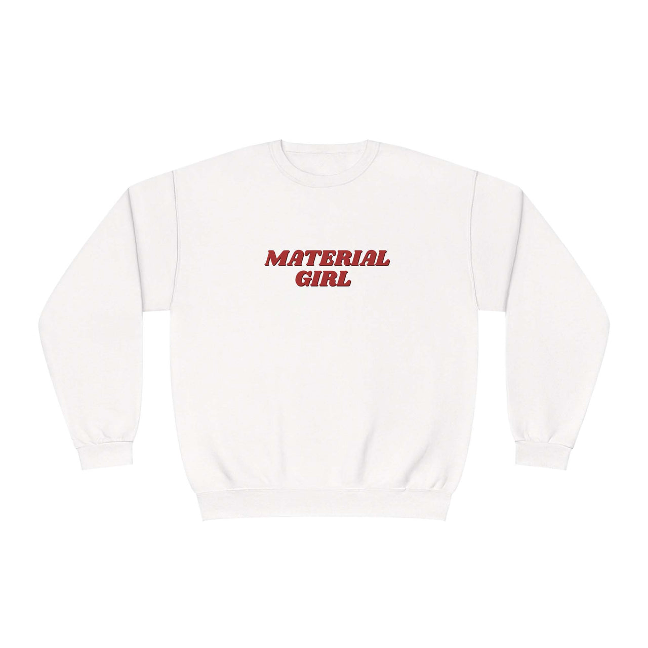 Material Girl Sweatshirt