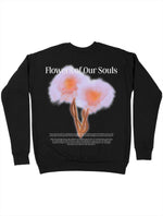 Flowers of Our Souls Sweatshirt
