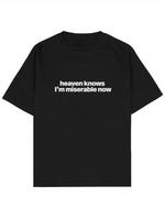 Heaven Knows I'm Miserable Now Oversize Tee