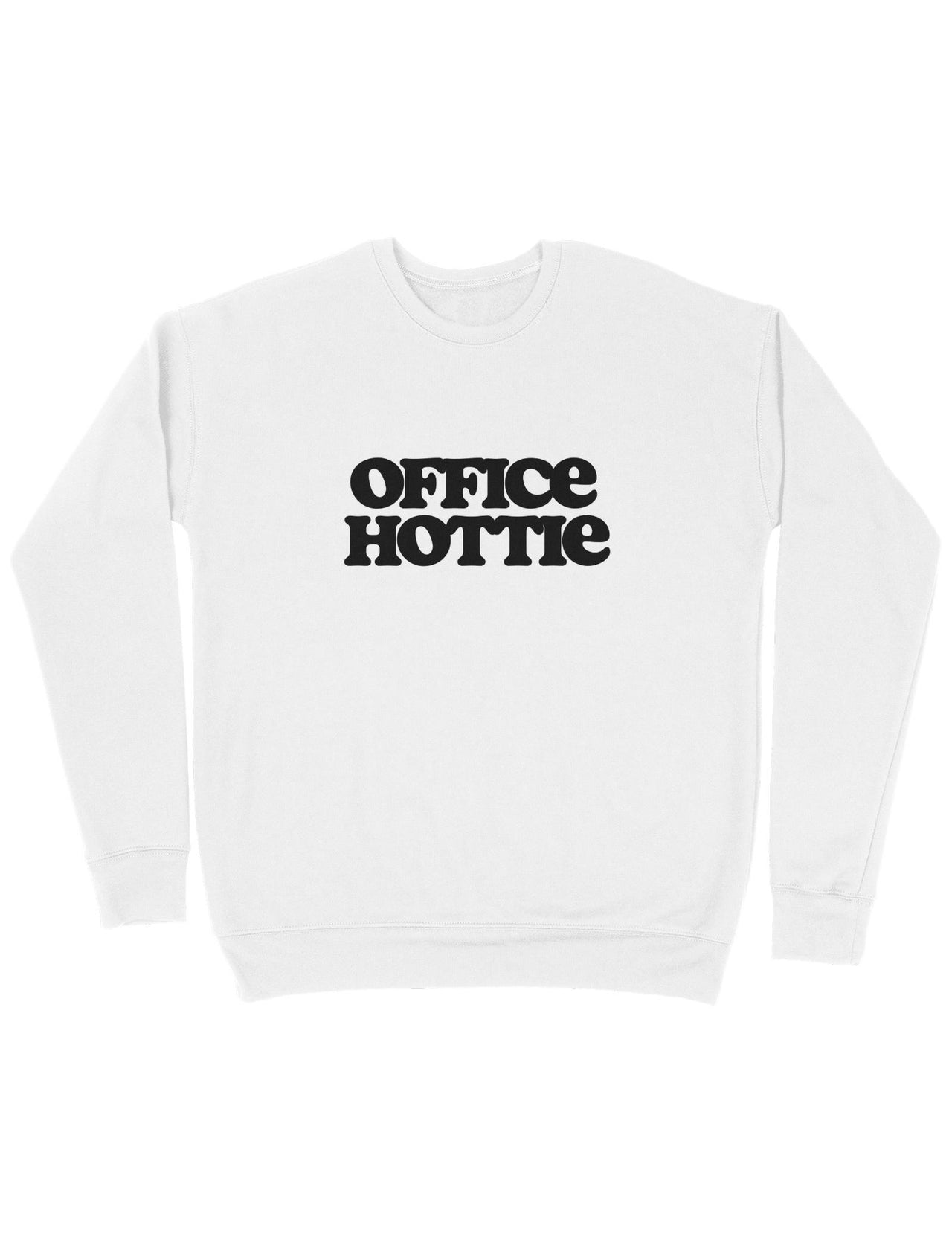 Office Hottie Sweatshirt
