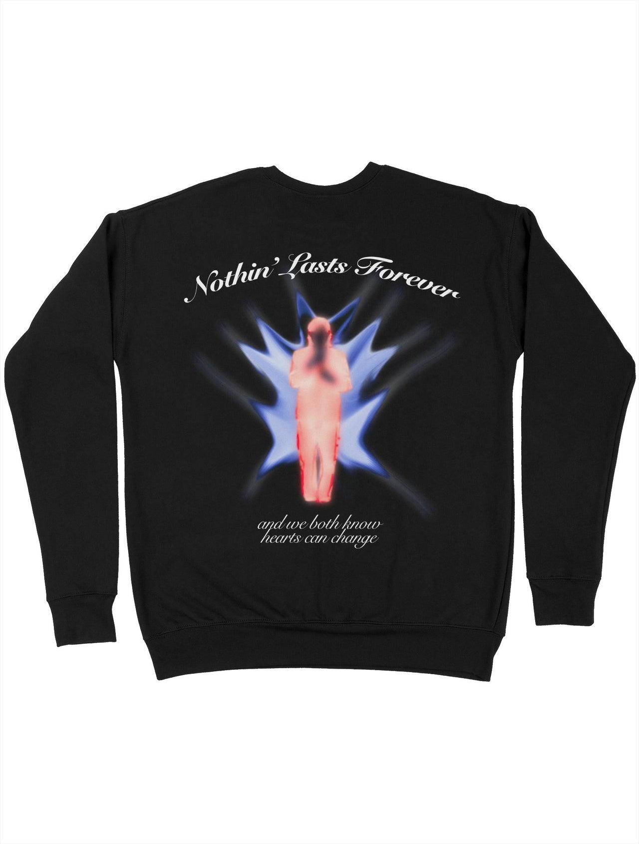 Nothin' Lasts Forever Sweatshirt