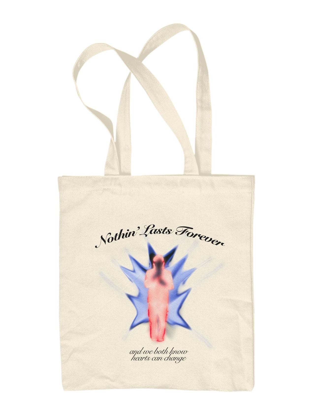 Nothin' Lasts Forever Tote Bag