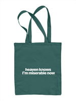 Heaven Knows I'm Miserable Now Tote Bag