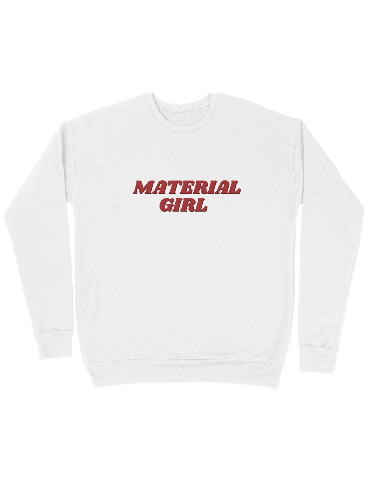 Material Girl Sweatshirt