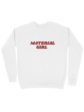 Material Girl Sweatshirt