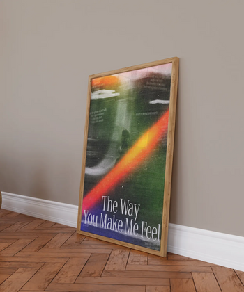 The Way You Make Me Feel Poster