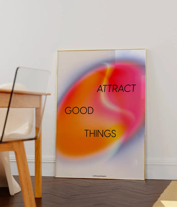 Attract Good Things Poster